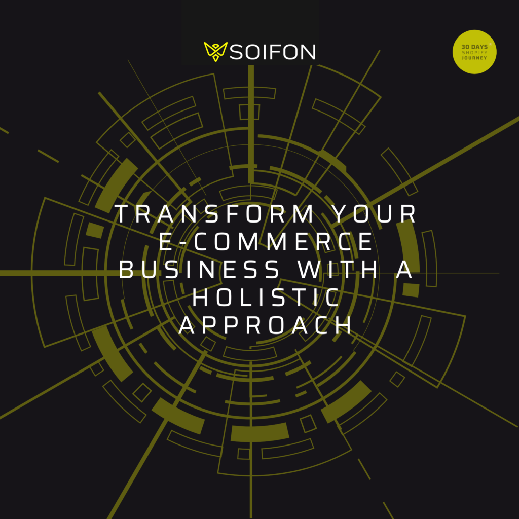 Transform Your E-Commerce Business with a Holistic Approach