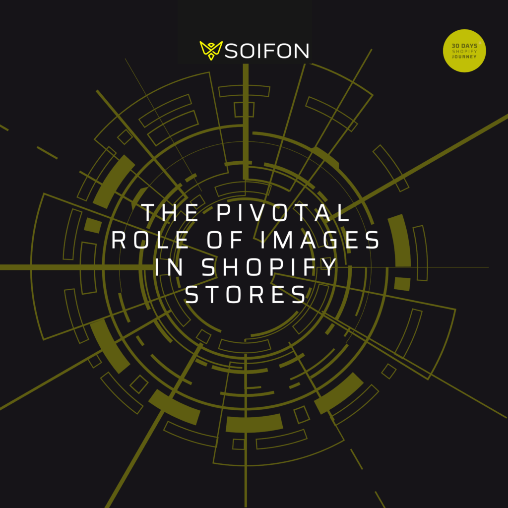 The Pivotal Role of Images in Shopify Stores