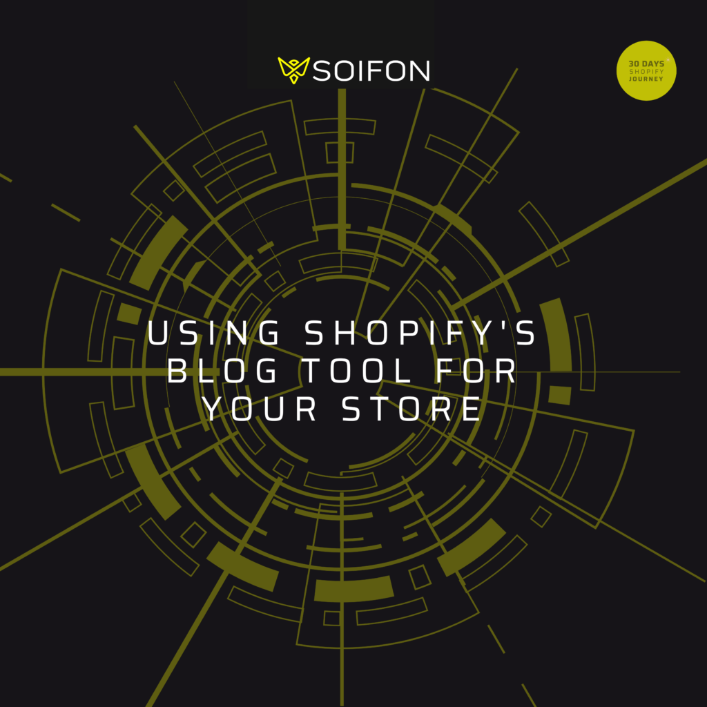 Using Shopify’s Blog Tool for Your Store